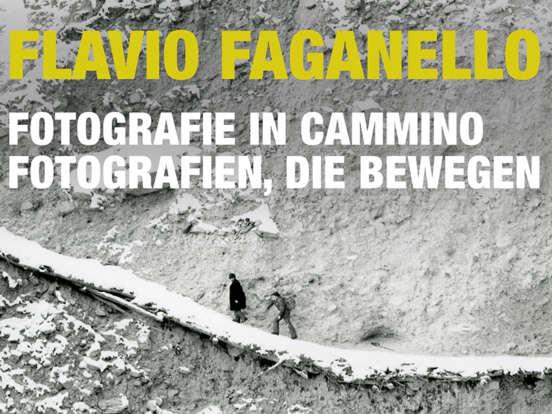 Flavio Faganello. Fotografie in cammino