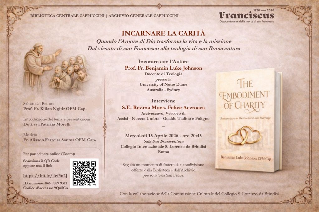 INCARNARE LA CARITÀ. Quando l'Amore di Dio trasforma la vita e la missione. Dal vissuto di san Francesco alla teologia di san Bonaventura